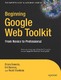 Beginning Google Web Toolkit / Bankras, Roald