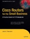 Cisco Routers for the Small Business / Neumann, Jason C.