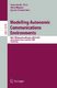 Modelling Autonomic Communications Environments / David Hutchison, Takeo Kanade, Josef Kittler, Jon M. Kleinberg, Friedemann Mattern, John C. Mitchell