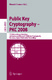 Public Key Cryptography - PKC 2008