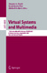 Virtual Systems and Multimedia: 13th international conference, VSMM 2007, Brisbane, Australia, September 23-26, 2007 : revised selected papers