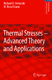 Thermal stresses : advanced theory and applications / Eslami, M. Reza