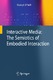 Interactive Media: The Semiotics of Embodied Interaction / O’Neill, Shaleph