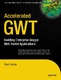 Accelerated GWT: Building Enterprise Google Web Toolkit Applications / Gupta, Vipul