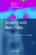 Security with Noisy Data / Pim Tuyls, Boris Skoric, Tom Kevenaar.