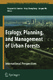 Ecology, Planning, and Management of Urban Forests: international perspectives