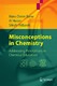 Misconceptions in chemistry : addressing perceptions in chemical education / Yitbarek, Sileshi