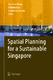 Spatial Planning for a Sustainable Singapore