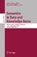 Semantics in Data and Knowledge Bases / 'David Hutchison, Takeo Kanade, Josef Kittler, Jon M. Kleinberg, Friedemann Mattern, John C. Mitchell, Moni Naor, Oscar Nierstrasz, C. Pandu Rangan, Bernhard Steffen, Madhu Sudan, Demetri Terzopoulos, Doug Tygar, Moshe Y. Vardi, Gerhard Weikum, Klaus-Dieter Schewe, Bernhard Thalheim.