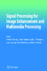 Signal Processing for Image Enhancement and Multimedia Processing