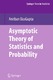 Asymptotic Theory of Statistics and Probability / Anirban DasGupta