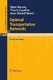 Optimal Transportation Networks / Marc Bernot, Vicent Caselles, Jean-Michel Morel ; edited by J. -M. Morel, F. Takens, B. Teissier.