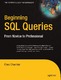 Beginning SQL queries : from novice to professional / Churcher, Clare