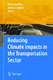 Reducing climate impacts in the transportation sector|