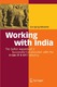 Working with India: the softer aspects of a successful collaboration with the Indian IT & BPO industry / Messner, Wolfgang