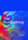 Child Neuropsychology : Assessment and Interventions for Neurodevelopmental Disorders (Second Edition) / Semrud-Clikeman, Margaret