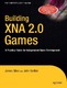 Building XNA 2.0 Games / James Silva, John Sedlak.