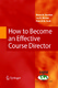 How to Become an Effective Course Director