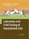 Laboratory and Field Testing of Unsaturated Soils