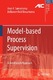 Model-based process supervision : a bond graph approach / Ould-Bouamama, B.