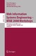 Web Information Systems Engineering - WISE 2008 Workshops / David Hutchison, Takeo Kanade, Josef Kittler, Jon M. Kleinberg, Friedemann Mattern, John C. Mitchell, Moni Naor, Oscar Nierstrasz, C. Pandu Rangan, Bernhard Steffen, Madhu Sudan, Demetri Terzopoulos, Doug Tygar, Moshe Y. Vardi, Gerhard Weikum, Sven Hartmann, Xiaofang Zhou, Markus Kirchberg.