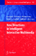 New Directions in Intelligent Interactive Multimedia / Janusz Kacprzyk, George A. Tsihrintzis, Maria Virvou, Robert J. Howlett, Lakhmi C. Jain.