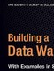 Building a data warehouse with examples in SQL Server / Rainardi, Vincent