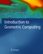 Introduction to Geometric Computing / Ghali,Sherif