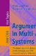 Argumentation in multi-agent systems : Fifth International Workshop, ArgMAS 2008, Estoril, Portugal, May 12, 2008 : revised selected and invited papers