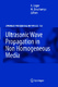 Ultrasonic wave propagation in non homogeneous media