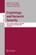 Cryptology and Network Security / David Hutchison, Takeo Kanade, Josef Kittler, Jon M. Kleinberg, Friedemann Mattern, John C. Mitchell, Moni Naor, Oscar Nierstrasz, C. Pandu Rangan, Bernhard Steffen, Madhu Sudan, Demetri Terzopoulos, Doug Tygar, Moshe Y. Vardi, Gerhard Weikum, Matthew K. Franklin, Lucas Chi Kwong Hui, Duncan S. Wong.