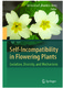 Self-Incompatibility in Flowering Plants / Vernonica E. Franklin-Tong.