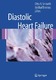 Diastolic Heart Failure / Otto A. Smiseth, Michał Tendera