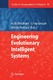 Engineering Evolutionary Intelligent Systems / Ajith Abraham, Crina Grosan, Witold Pedrycz