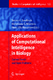 Applications of Computational Intelligence in Biology / Tomasz G. Smolinski, Mariofanna G. Milanova, Aboul-Ella Hassanien