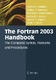 The Fortran 2003 Handbook / Brian T. Smith, Jeanne T. Martin, Richard E. Maine, Richard A. Hendrickson, Walter S. Brainerd.