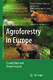 Agroforestry in Europe : current status and future prospects