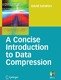 A Concise Introduction to Data Compression / David Salomon.