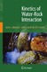 Kinetics of Water-Rock Interaction / Susan L. Brantley, James D. Kubicki, Art F. White.