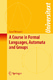 A Course in Formal Languages, Automata and Groups / Chiswell, Ian