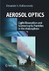 Aerosol Optics: light absorption and scattering by particles in the atmosphere / Kokhanovsky, Alexander, A.