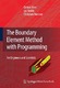 The boundary element method with programming / Gernot Beer, Ian M. Smith, Christian Duenser