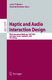 Haptic and audio interaction design : third international workshop, HAID 2008, Jyväskylä, Finland, September 15-16 2008 ; proceedings