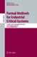 Formal Methods for Industrial Critical Systems