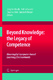 Beyond Knowledge: The Legacy of Competence / Jörg Zumbach, Neil Schwartz, Tina Seufert, Liesbeth Kester.