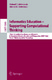 Informatics Education - Supporting Computational Thinking