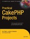 Practical CakePHP Projects / Chan, Kai