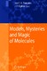 Models, mysteries, and magic of molecules