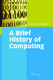 A Brief History of Computing / Gerard O’Regan.