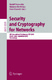 Security and Cryptography for Networks / David Hutchison, Takeo Kanade, Josef Kittler, Jon M. Kleinberg, Friedemann Mattern, John C. Mitchell, Moni Naor, Oscar Nierstrasz, C. Pandu Rangan, Bernhard Steffen, Madhu Sudan, Demetri Terzopoulos, Doug Tygar, Moshe Y. Vardi, Gerhard Weikum, Rafail Ostrovsky, Roberto Prisco, Ivan Visconti.